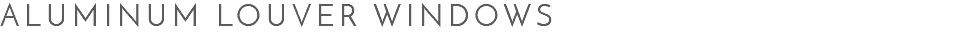 Aluminum Louver Windows