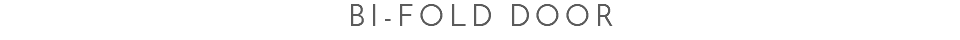 Bi-Fold Door
